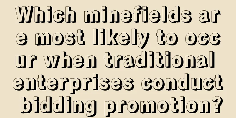 Which minefields are most likely to occur when traditional enterprises conduct bidding promotion?