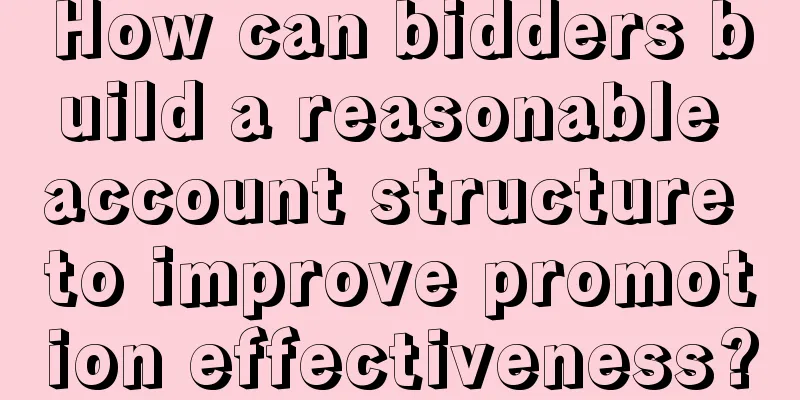 How can bidders build a reasonable account structure to improve promotion effectiveness?