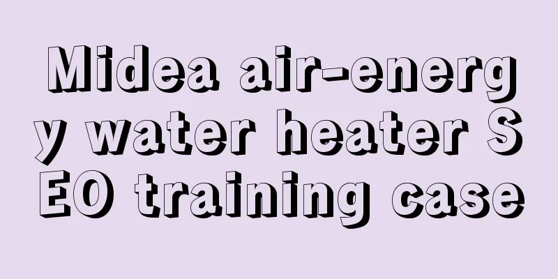 Midea air-energy water heater SEO training case