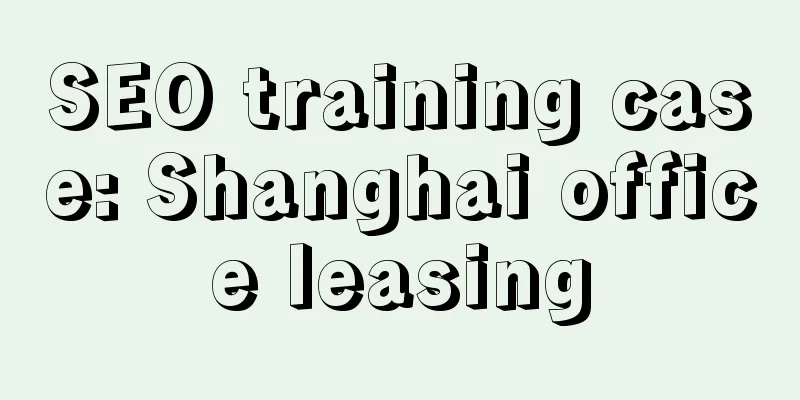 SEO training case: Shanghai office leasing