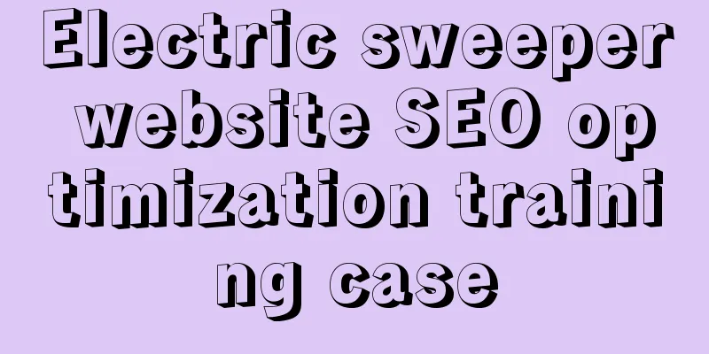 Electric sweeper website SEO optimization training case