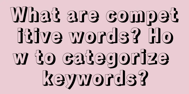 What are competitive words? How to categorize keywords?