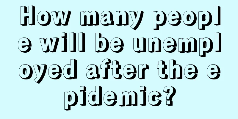 How many people will be unemployed after the epidemic?