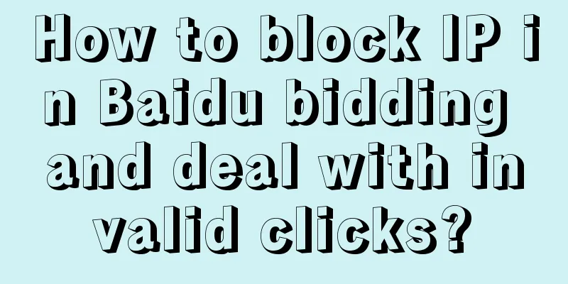 How to block IP in Baidu bidding and deal with invalid clicks?