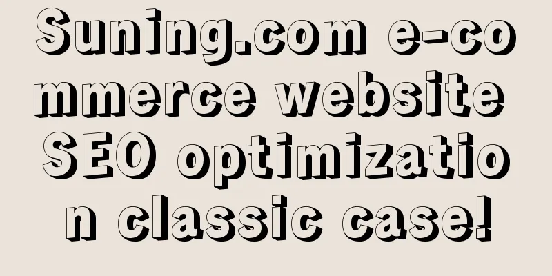 Suning.com e-commerce website SEO optimization classic case!