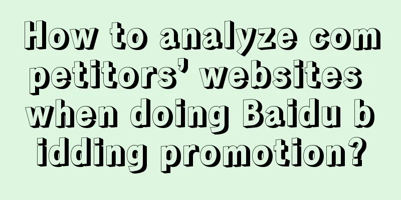 How to analyze competitors’ websites when doing Baidu bidding promotion?