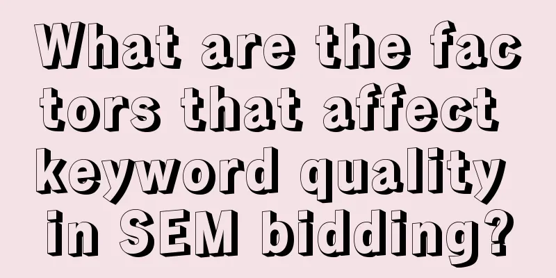 What are the factors that affect keyword quality in SEM bidding?