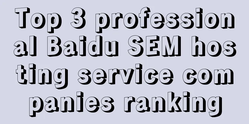 Top 3 professional Baidu SEM hosting service companies ranking