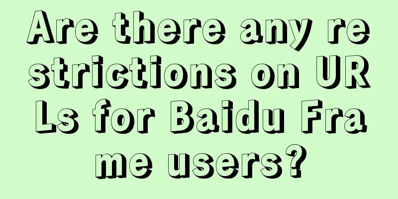 Are there any restrictions on URLs for Baidu Frame users?