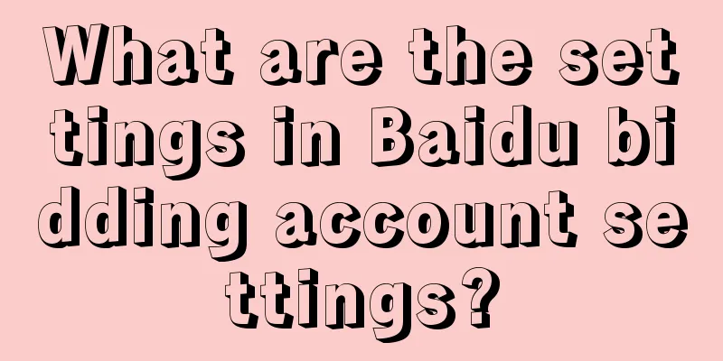 What are the settings in Baidu bidding account settings?