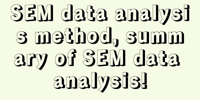 SEM data analysis method, summary of SEM data analysis!