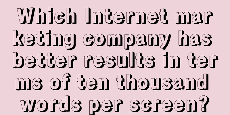 Which Internet marketing company has better results in terms of ten thousand words per screen?