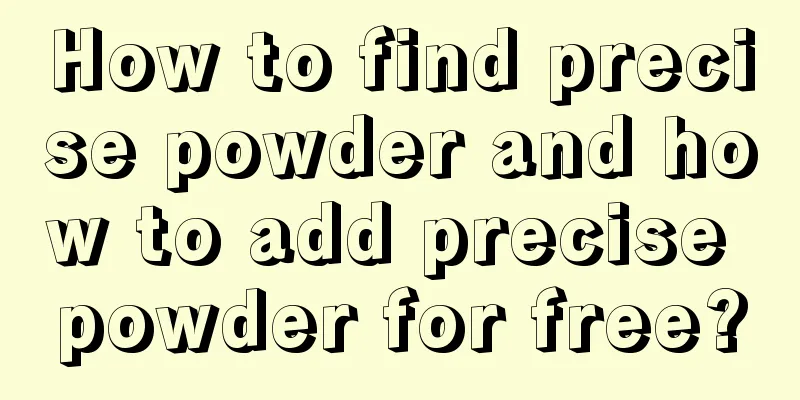 How to find precise powder and how to add precise powder for free?