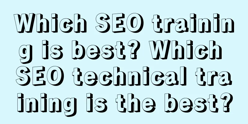 Which SEO training is best? Which SEO technical training is the best?