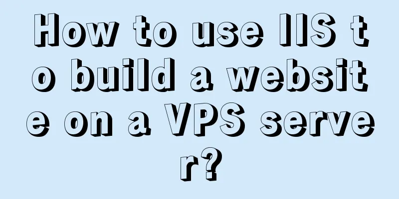 How to use IIS to build a website on a VPS server?