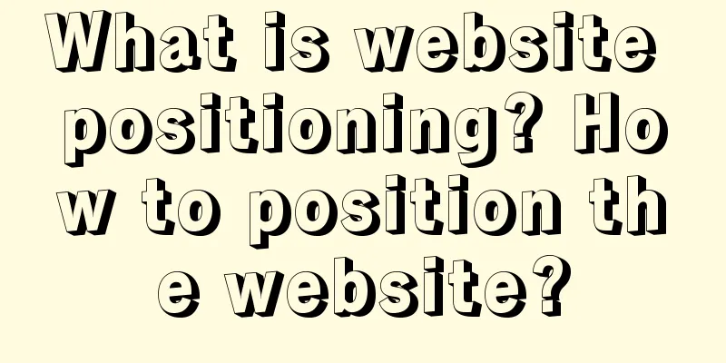 What is website positioning? How to position the website?