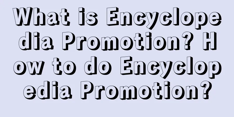 What is Encyclopedia Promotion? How to do Encyclopedia Promotion?