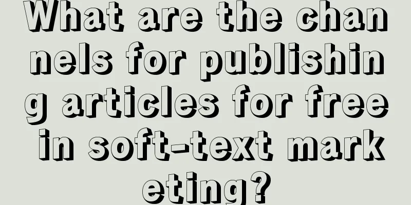 What are the channels for publishing articles for free in soft-text marketing?