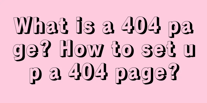 What is a 404 page? How to set up a 404 page?