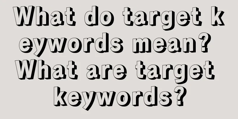 What do target keywords mean? What are target keywords?