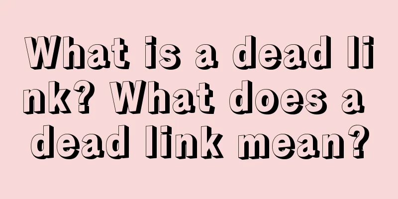 What is a dead link? What does a dead link mean?